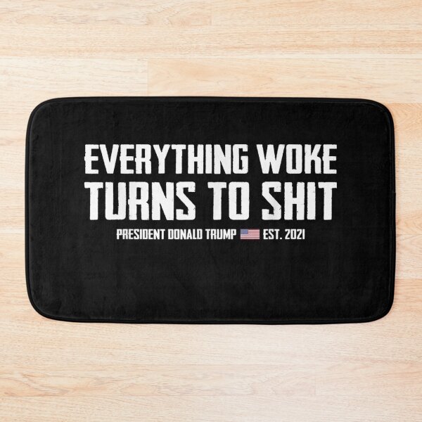 Item preview, Funny Trump Everything Woke Turns To Shit  designed and sold by BaldricShop.