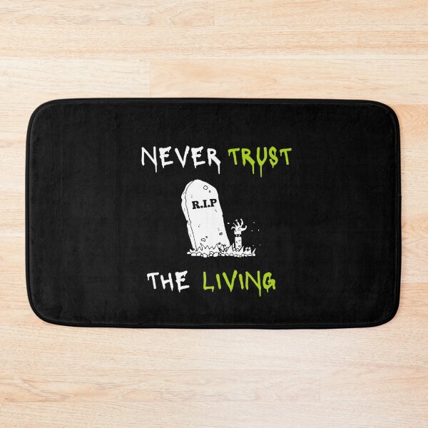 Item preview, Never Trust The Living - Zombie  designed and sold by bsrishika.