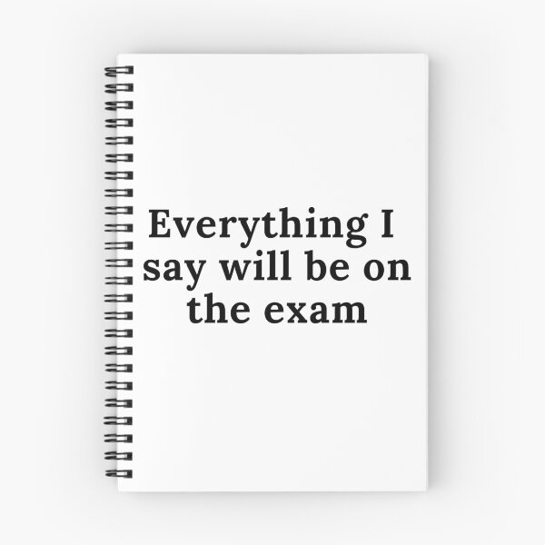 Item preview,  Everything I say will be on the exam designed and sold by Oreo2020 Creations.