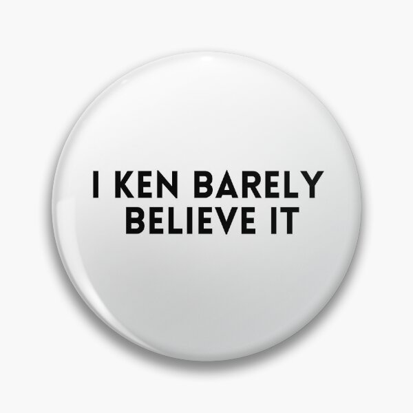 Item preview, I Ken Barely Believe It designed and sold by Davestre.