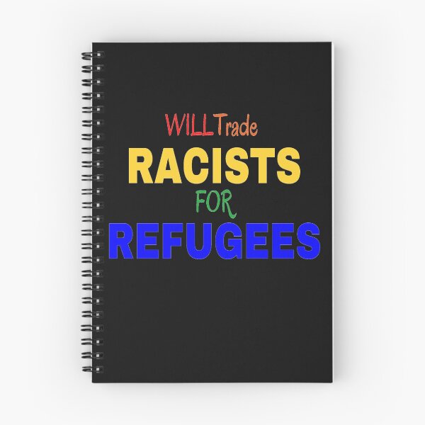Item preview, Will Trade Racists for Refugees designed and sold by JackLamel.