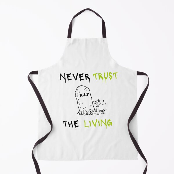 Item preview, Never Trust The Living - Zombie designed and sold by bsrishika.