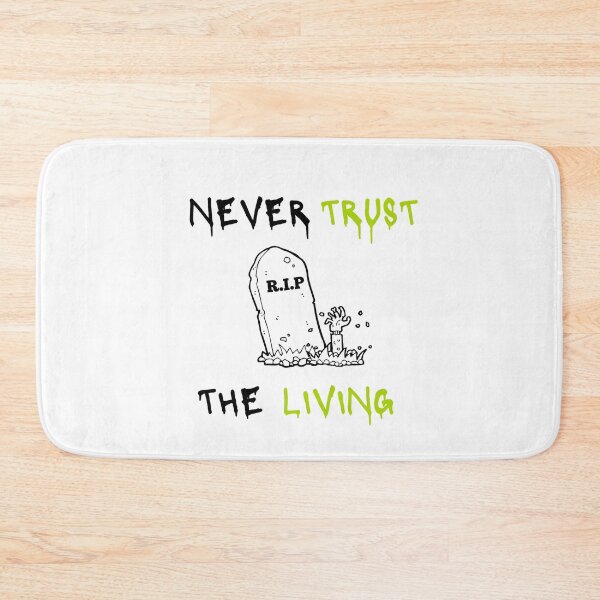 Item preview, Never Trust The Living - Zombie designed and sold by bsrishika.