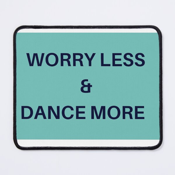 Item preview, Worry Less & Dance More designed and sold by Inspirationmotivation.