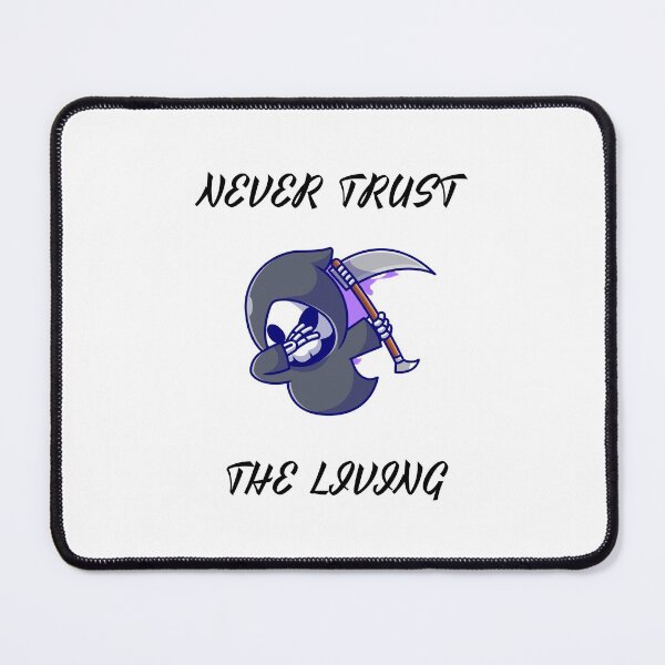 Item preview, Never Trust The Living - Skeleton designed and sold by bsrishika.