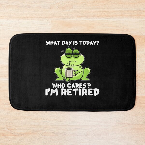 Item preview, What Day Is Today Who Cares I'm Retired Frog Lovers Funny  designed and sold by FidelmaShop.