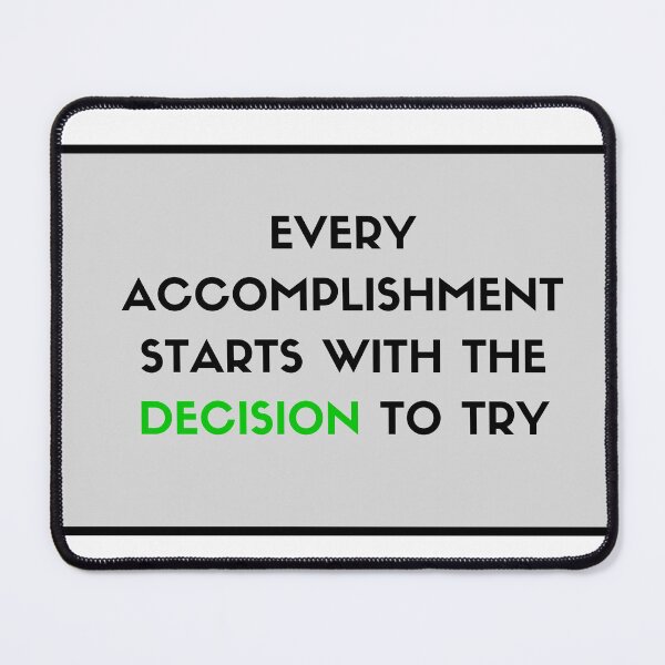 Item preview, Every accomplishment starts with the decision to try designed and sold by Inspirationmotivation.