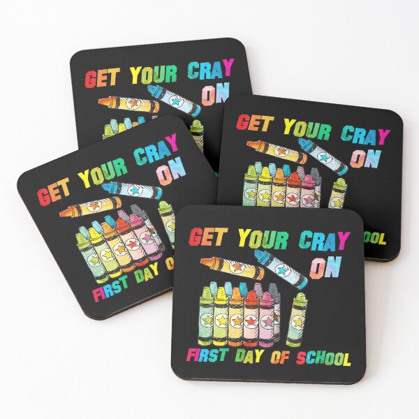 Item preview, get your cray on first day of school designed and sold by kavanagh515h.