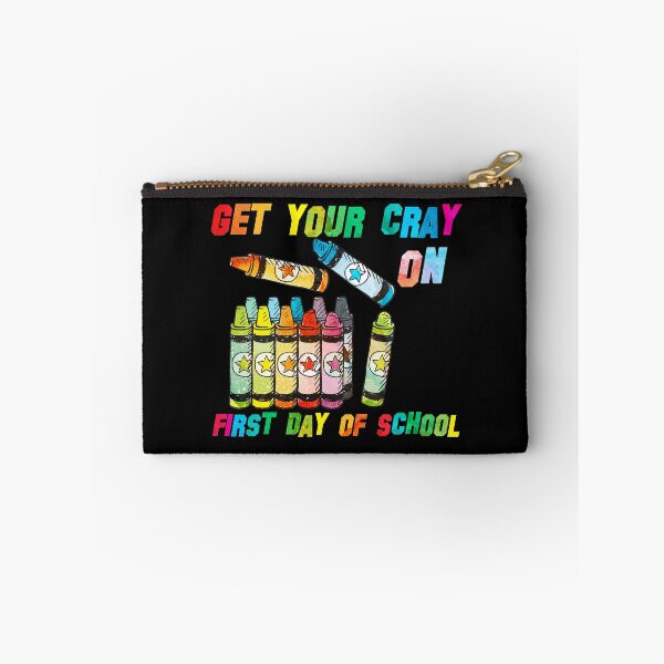 Item preview, get your cray on first day of school designed and sold by kavanagh515h.