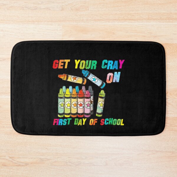 Item preview, get your cray on first day of school designed and sold by kavanagh515h.