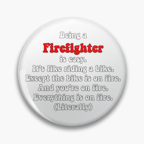 Item preview, Being a firefighter... (Literally) designed and sold by SLP-OEC.