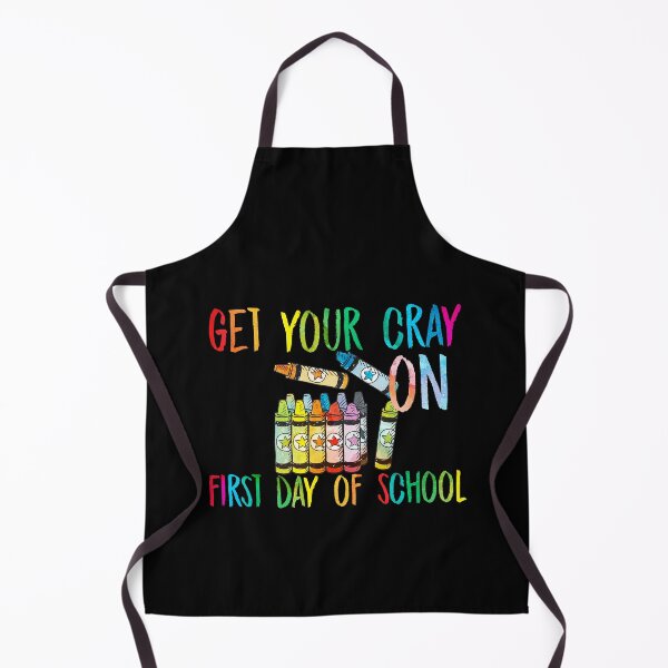 Item preview, get your cray on first day of school colorful designed and sold by kavanagh515h.