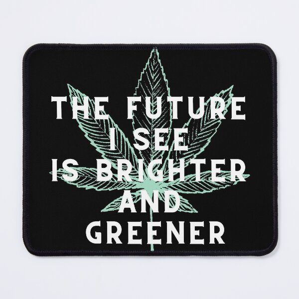 Item preview, The Future I See Is Brighter and Greener | Smart Successful Stoner | Weed Memes |  designed and sold by AlfaEcho.