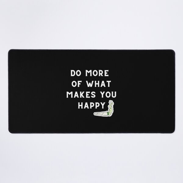 Item preview, Do More Of What Makes You Happy |Smart Successful Stoner | Weed Memes |  designed and sold by AlfaEcho.