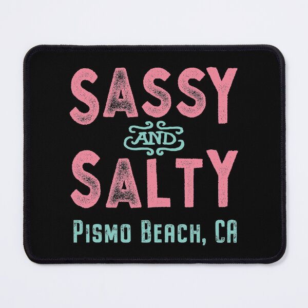 Item preview, Pismo Beach California Sassy and Salty designed and sold by Futurebeachbum.
