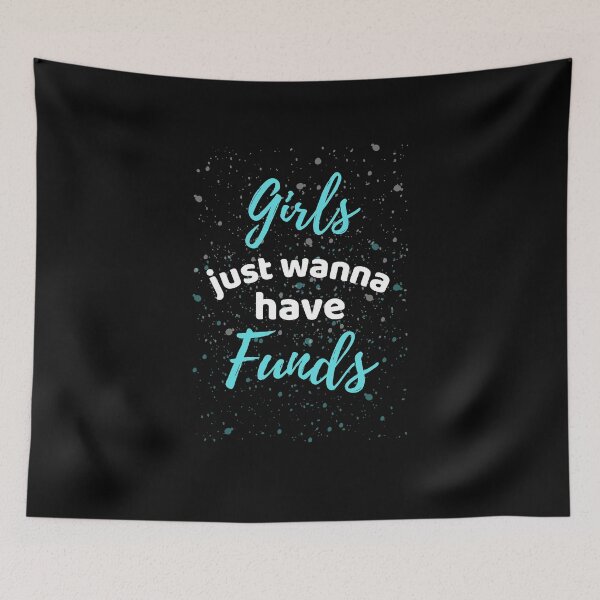 Item preview, Girls Just Wanna Have Funds designed and sold by ExploreTheStore.