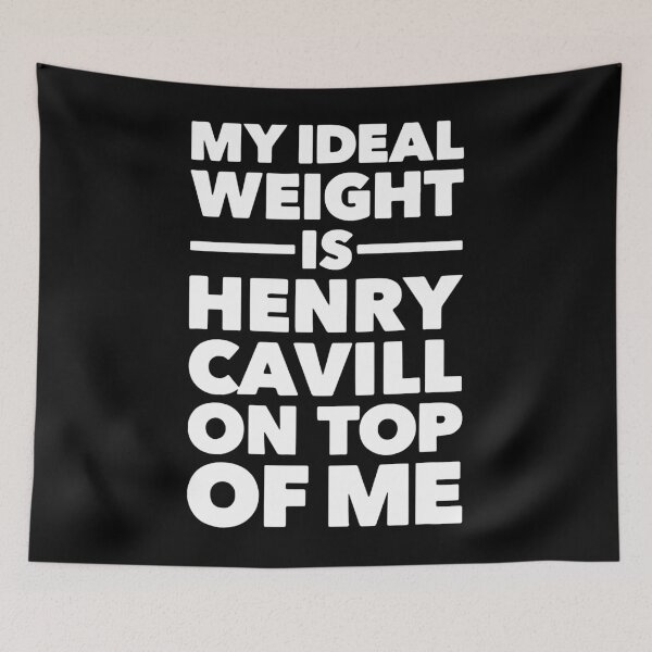 Item preview, My Ideal Weight Is Henry Cavill On Top Of Me designed and sold by NickRadin.