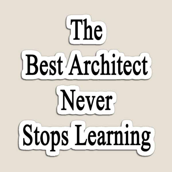 Item preview, The Best Architect Never Stops Learning  designed and sold by supernova23.