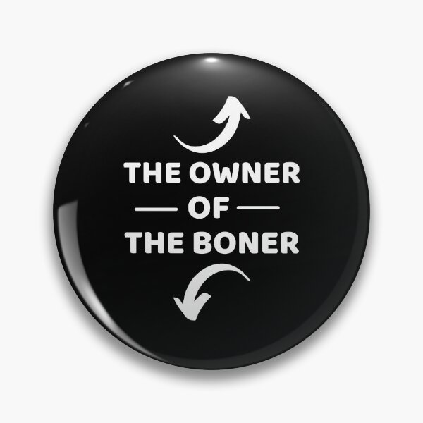 Item preview, The Owner Of The Boner - Funny designed and sold by ExploreTheStore.