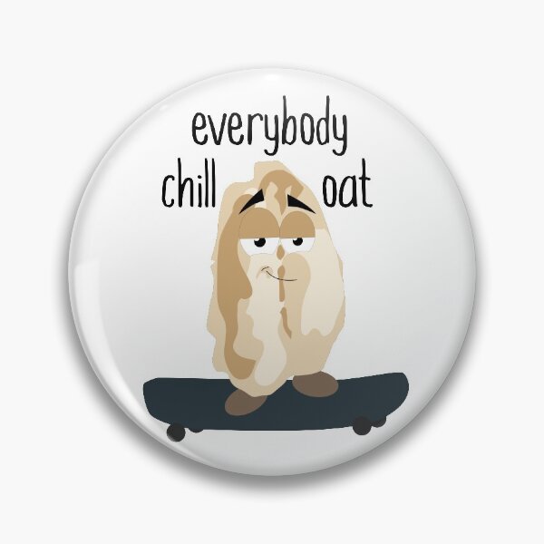 Item preview, Everybody Chill Oat designed and sold by WingAndRoe.