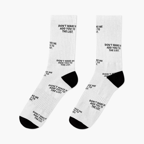 Item preview, Don't Make Me Add You To The List. Cool Sarcastic  designed and sold by Texturize.