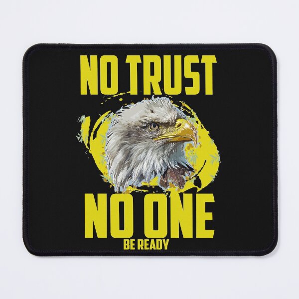 Item preview, No trust -no one -be ready-Eagle designed and sold by Blue  Dragon.