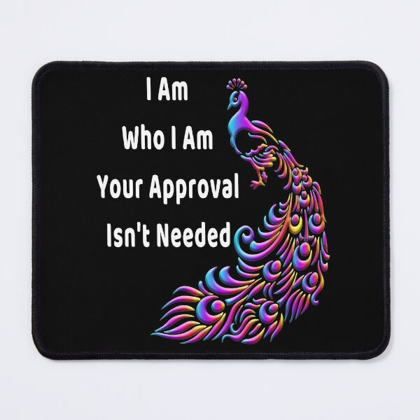 Item preview, I Am Who I Am Your Approval Isn't Needed Colorful Elegant Peacock  designed and sold by Craftynistia.