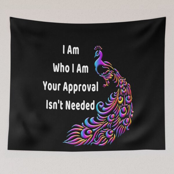 Item preview, I Am Who I Am Your Approval Isn't Needed Colorful Elegant Peacock  designed and sold by Craftynistia.