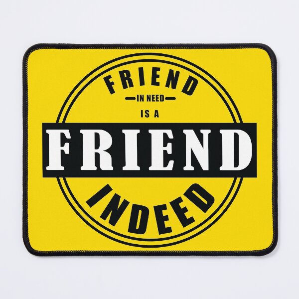 Item preview, friend in need is a friend indeed designed and sold by Semoga Berkah.