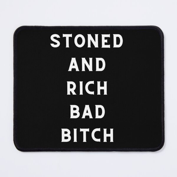 Item preview, STONED AND RICH BAD BITCH | Smart Successful Stoner | Weed Memes | designed and sold by AlfaEcho.