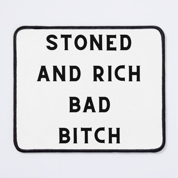 Item preview, STONED AND RICH BAD BITCH | Smart Successful Stoner | Weed Memes |  designed and sold by AlfaEcho.