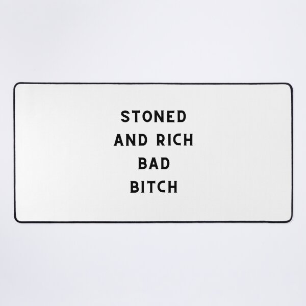 Item preview, STONED AND RICH BAD BITCH | Smart Successful Stoner | Weed Memes | designed and sold by AlfaEcho.