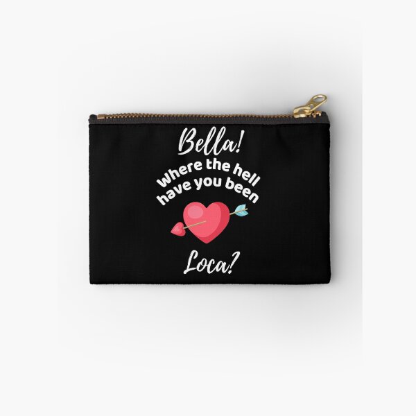 Item preview, Bella Where The Hell Have You Been Loca - Funny designed and sold by ExploreTheStore.