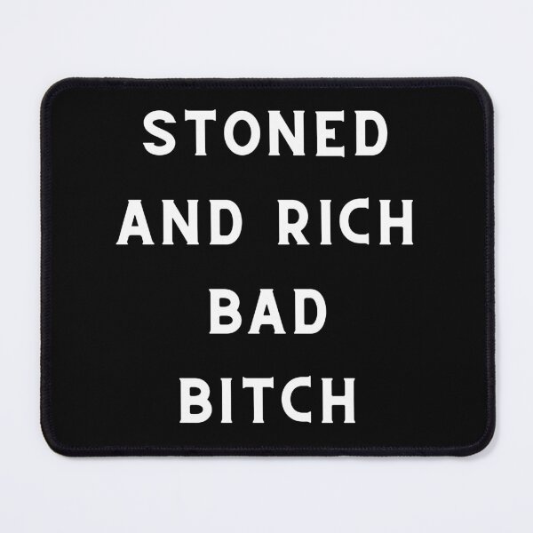 Item preview, STONED AND RICH BAD BITCH | Smart Successful Stoner | Weed Memes |  designed and sold by AlfaEcho.