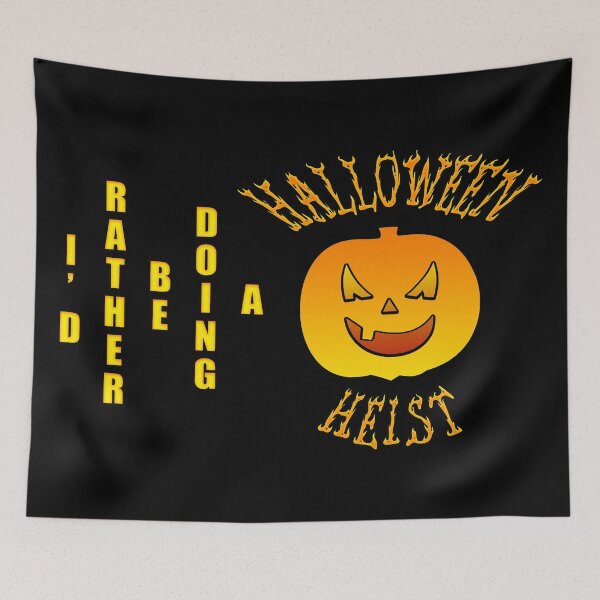 Item preview, I'd rather be doing a Halloween Heist designed and sold by KillianIsMyHome.