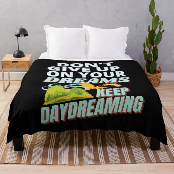 Item preview, Don't Give up on Your Dreams, Keep Daydreaming designed and sold by ACC .