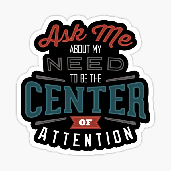 Center of Attention Sticker