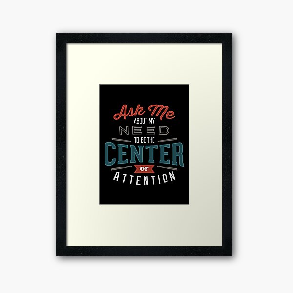 Center of Attention Framed Art Print