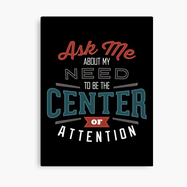 Center of Attention Canvas Print