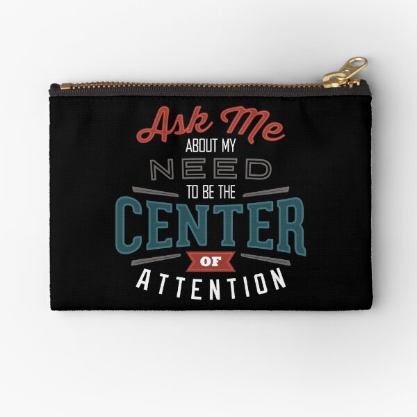 Center of Attention Zipper Pouch