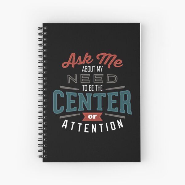 Center of Attention Spiral Notebook