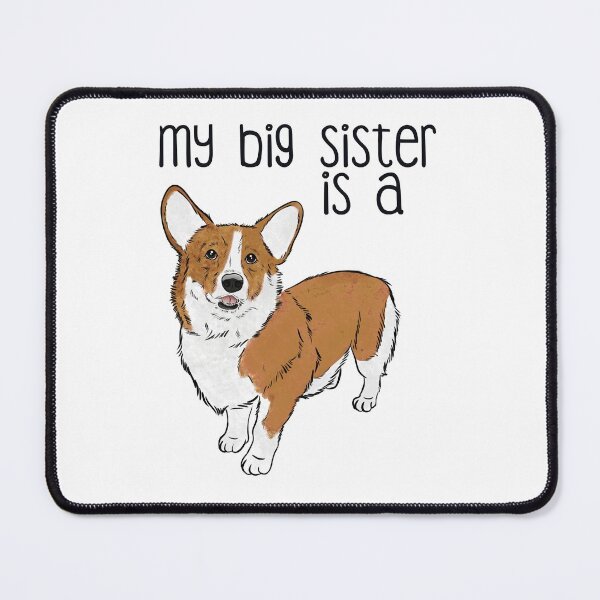 Item preview, My Big Sister - Corgi designed and sold by rmcbuckeye.