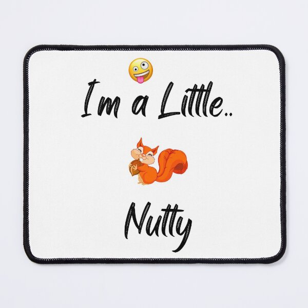 Item preview, A little Nutty. designed and sold by RysEmporium.