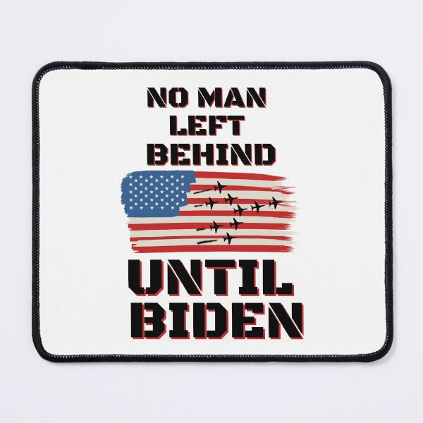 Item preview, No Man Left Behind Until Biden designed and sold by Vibbin4Life33.