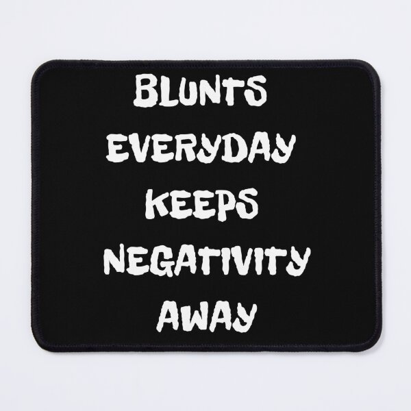 Item preview, BLUNTS EVERYDAY KEEPS NEGATIVITY AWAY | Weed Memes | Smart Successful Stoner designed and sold by AlfaEcho.