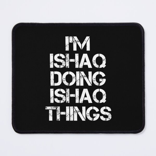 Item preview, Ishaq Name T Shirt - I'm Ishaq Doing Ishaq Things Name Gift Item Tee designed and sold by cloyannett.