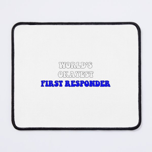 Item preview, Worlds Okayest First Responder designed and sold by SLP-OEC.