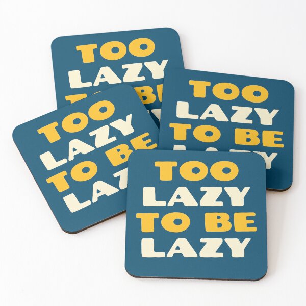 Item preview, TOO LAZY TO BE LAZY  designed and sold by Quotes You Like.