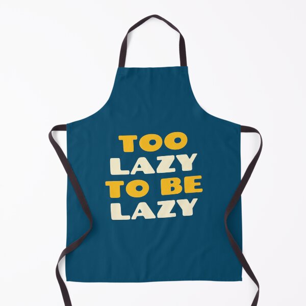 Item preview, TOO LAZY TO BE LAZY  designed and sold by Quotes You Like.