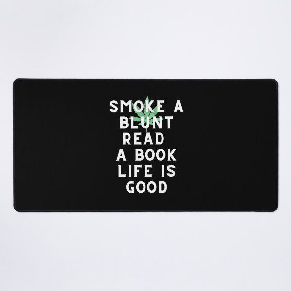 Item preview, SMOKE A BLUNT READ A BOOK LIFE IS GOOD | Weed Memes | Smart Successful Stoner designed and sold by AlfaEcho.